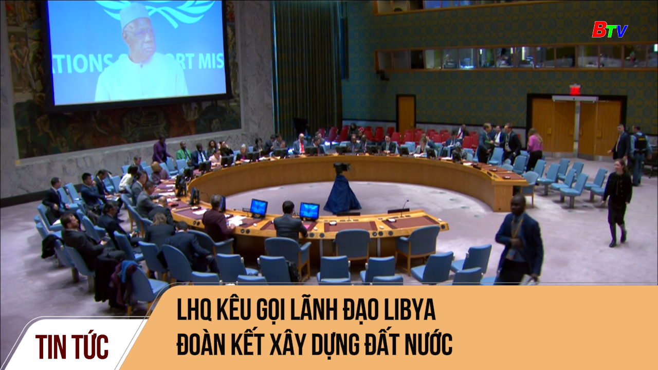 LHQ kêu gọi lãnh đạo Libya đoàn kết xây dựng đất nước 