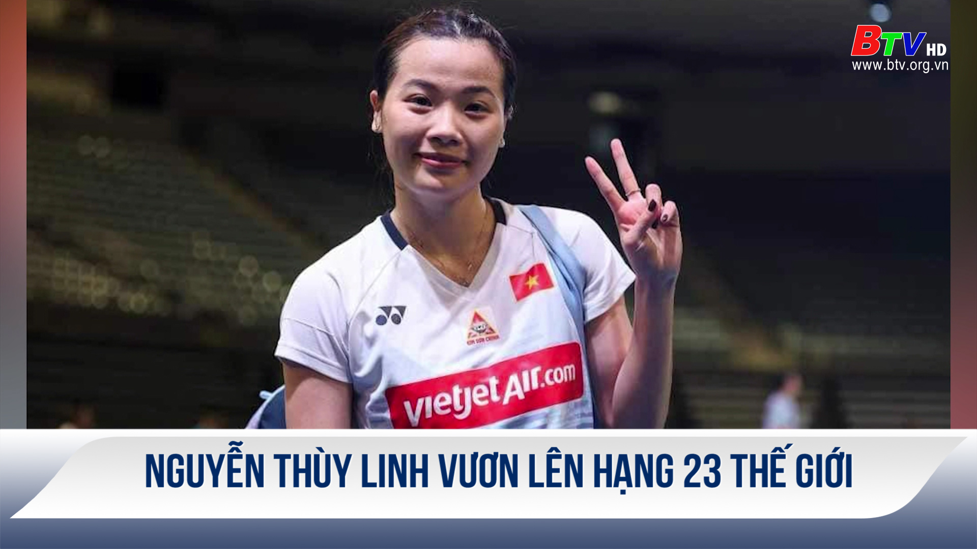 Nguyễn Thùy Linh vươn lên hạng 23 thế giới