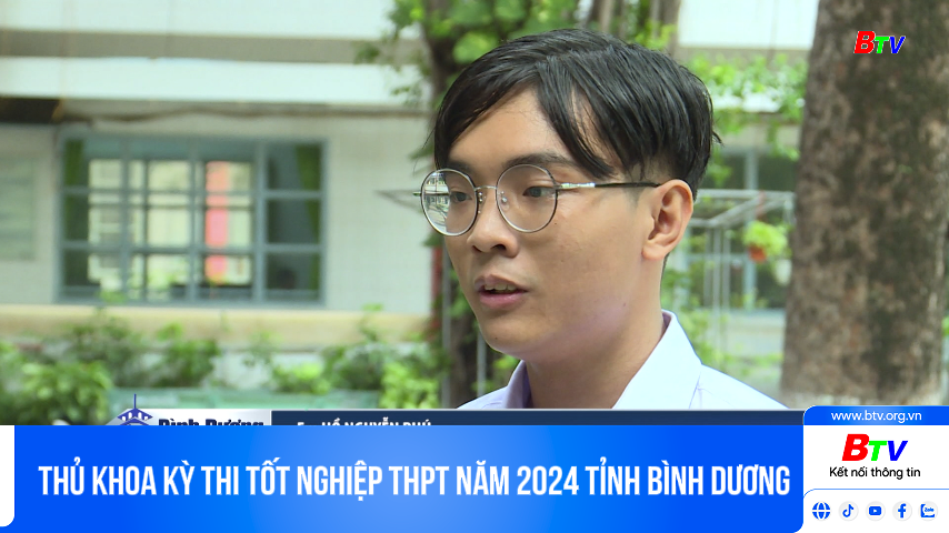 Thủ khoa kỳ thi tốt nghiệp THPT năm 2024 tỉnh Bình Dương