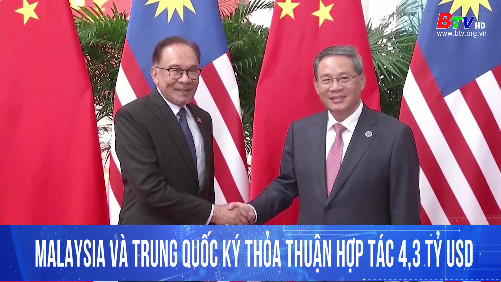 Malaysia và Trung Quốc ký thỏa thuận hợp tác 4,3 tỷ USD