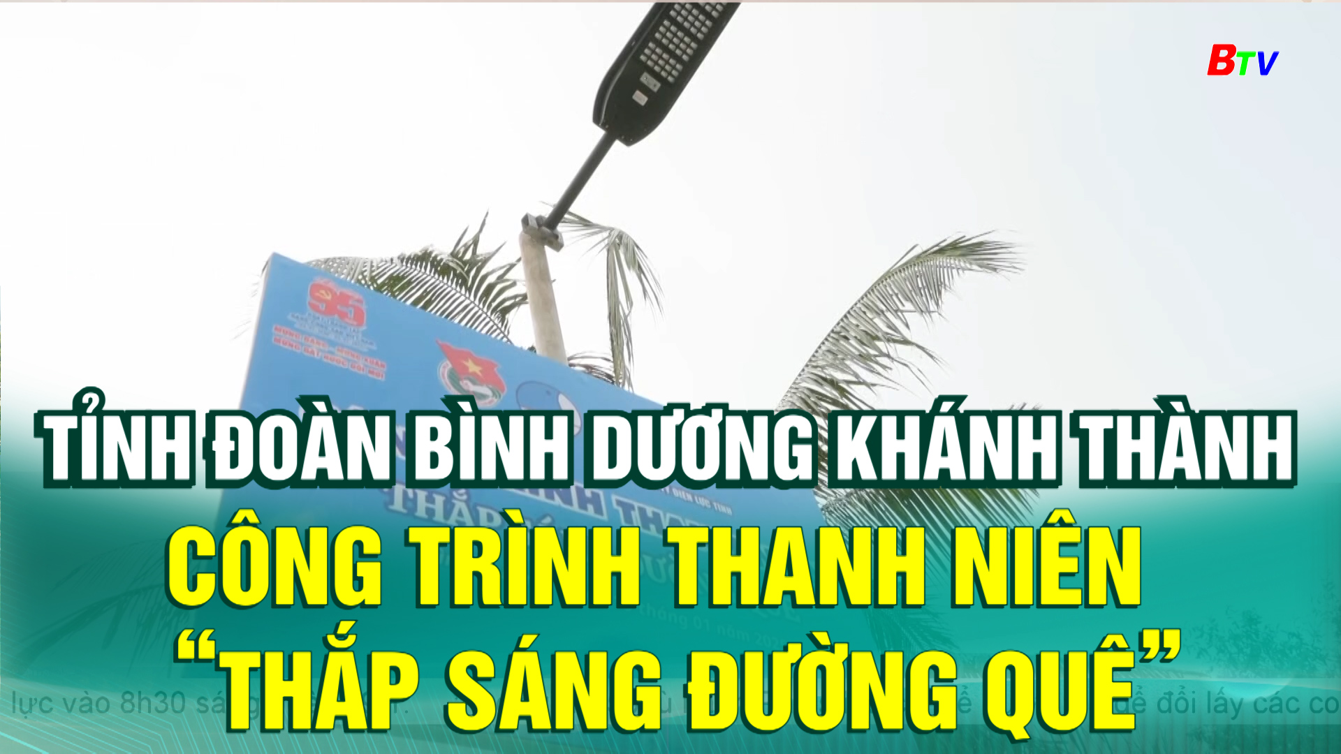 Tỉnh Đoàn Bình Dương khánh thành công trình thanh niên  “Thắp sáng đường quê”