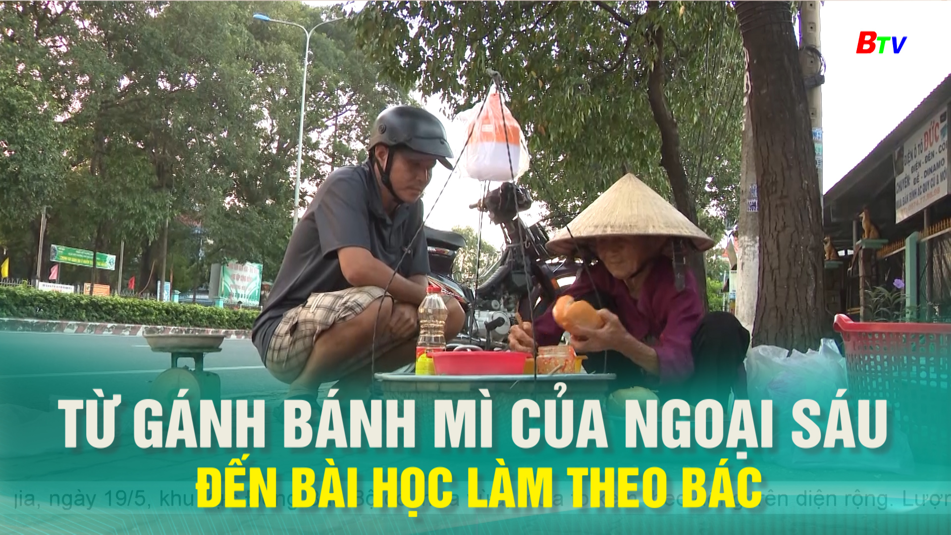Từ gánh bánh mì của ngoại Sáu đến bài học làm theo Bác