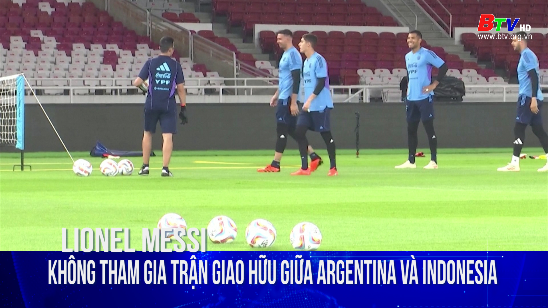 Lionel Messi không tham gia trận giao hữu giữa Argentina và Indonesia