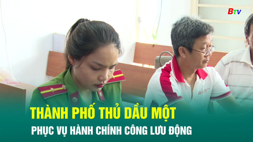 Thành phố Thủ Dầu Một phục vụ hành chính công lưu động