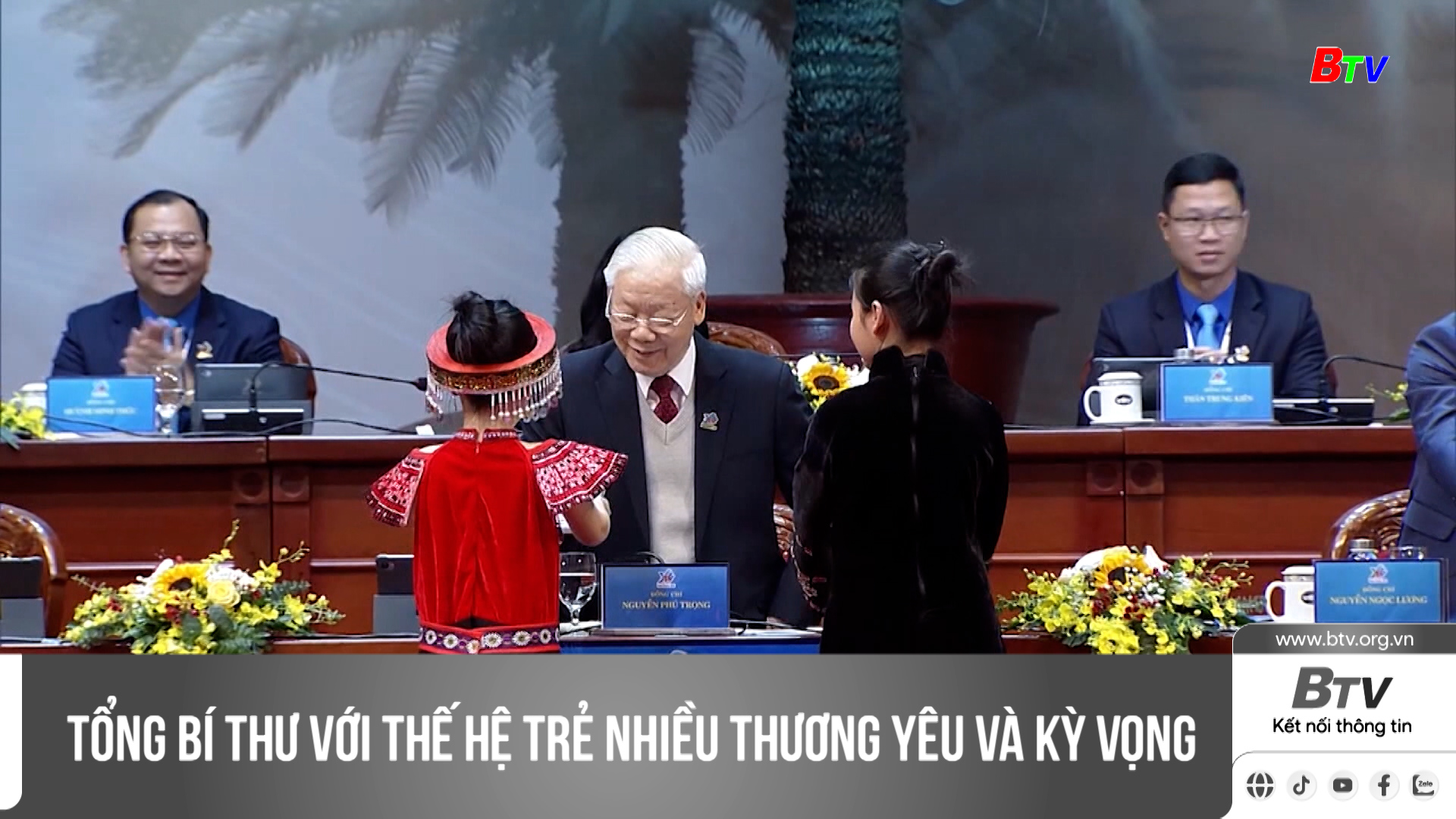 Tổng Bí thư với thế hệ trẻ nhiều thương yêu và kỳ vọng