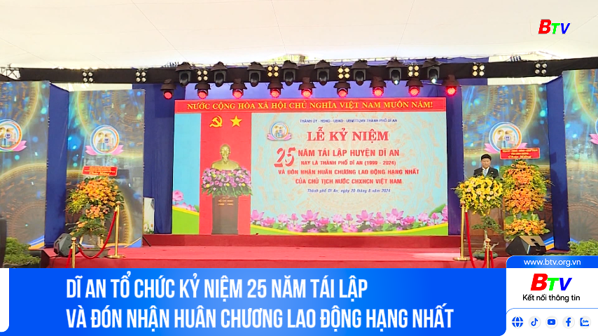 Dĩ An tổ chức kỷ niệm 25 năm tái lập và đón nhận huân chương lao động hạng nhất