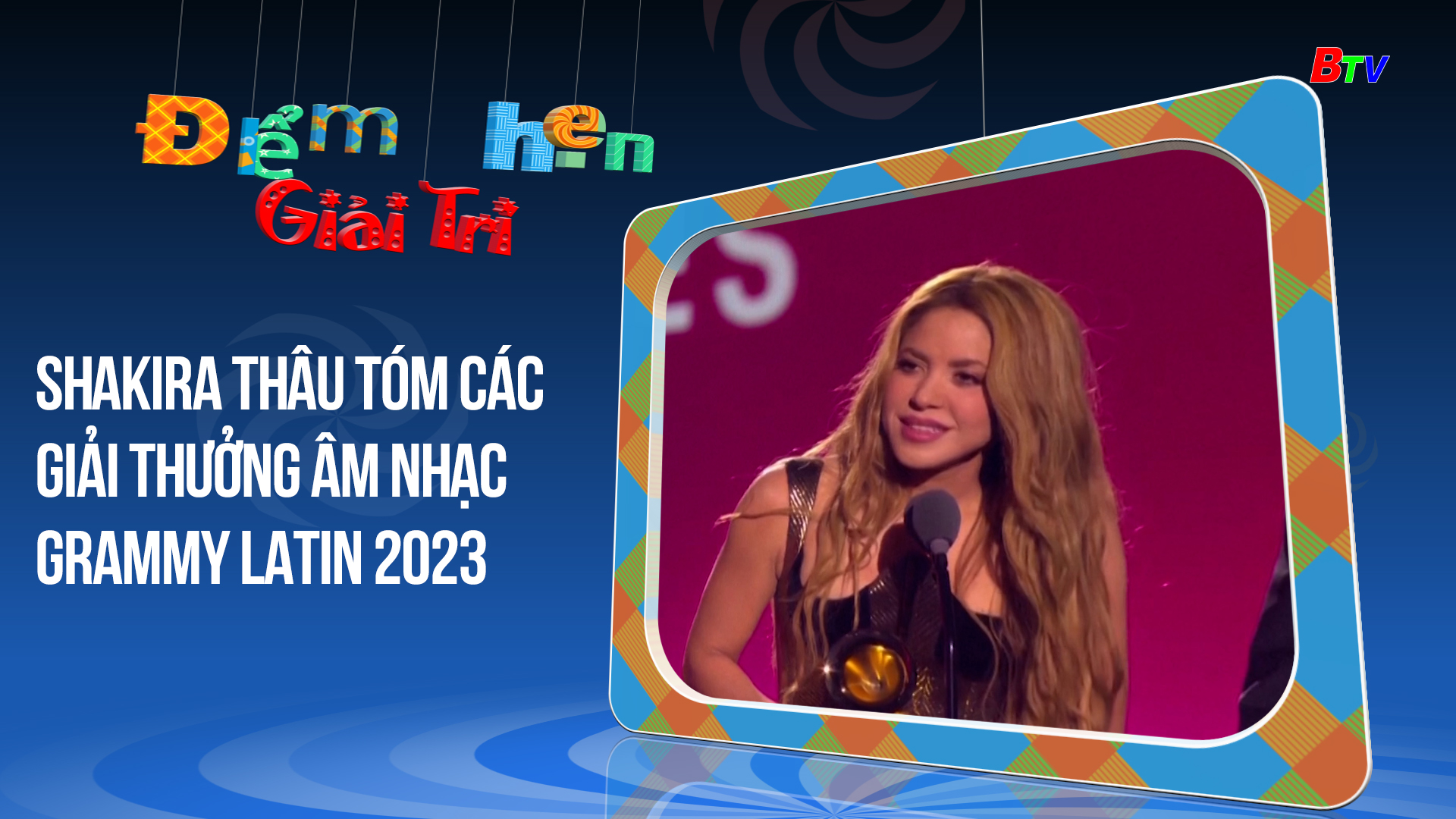 Shakira thâu tóm các giải thưởng âm nhạc Grammy Latin 2023 | Điểm hẹn giải trí | 20/11/2023