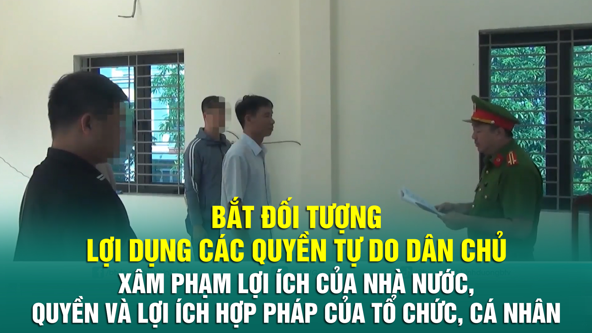 Bắt đối tượng lợi dụng các quyền tự do dân chủ xâm phạm lợi ích của Nhà nước, quyền và lợi ích hợp pháp của tổ chức, cá nhân