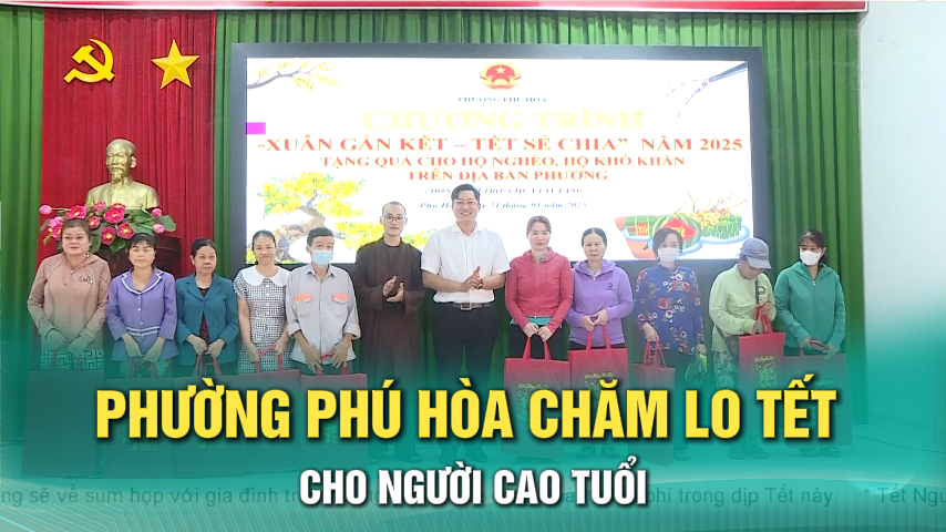 Phường Phú Hòa chăm lo Tết cho người cao tuổi