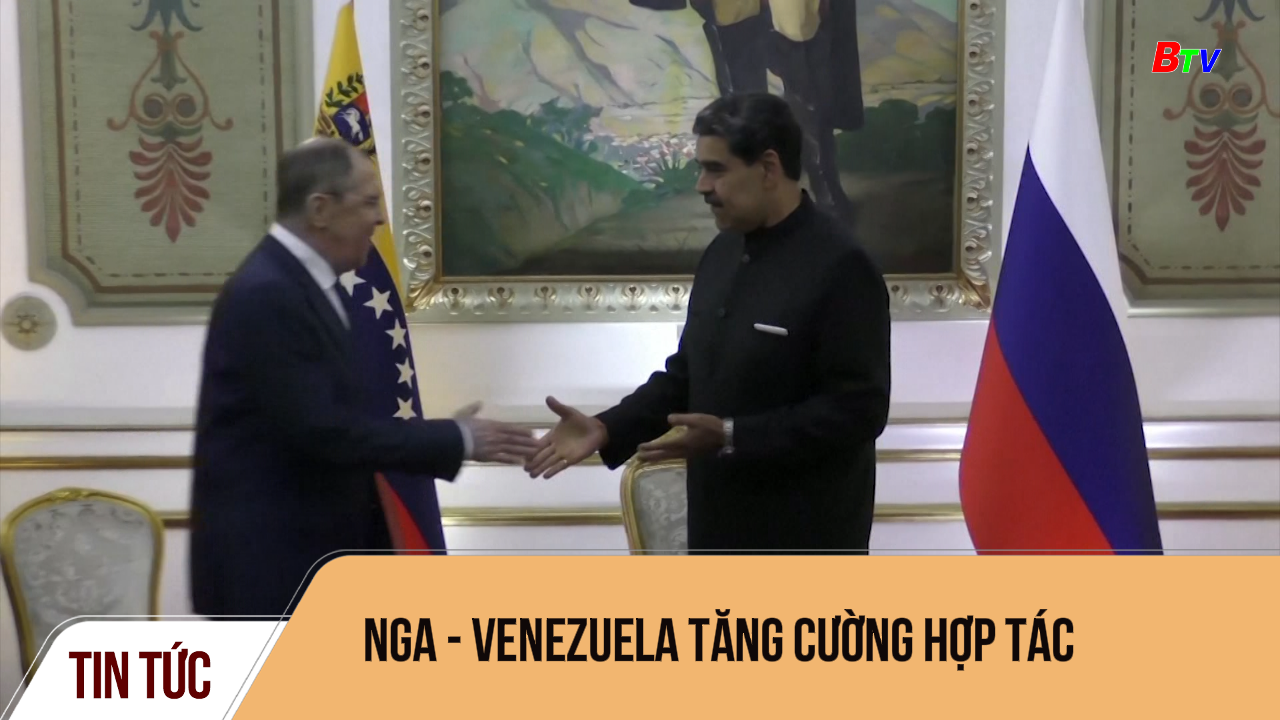 Nga - Venezuela tăng cường hợp tác