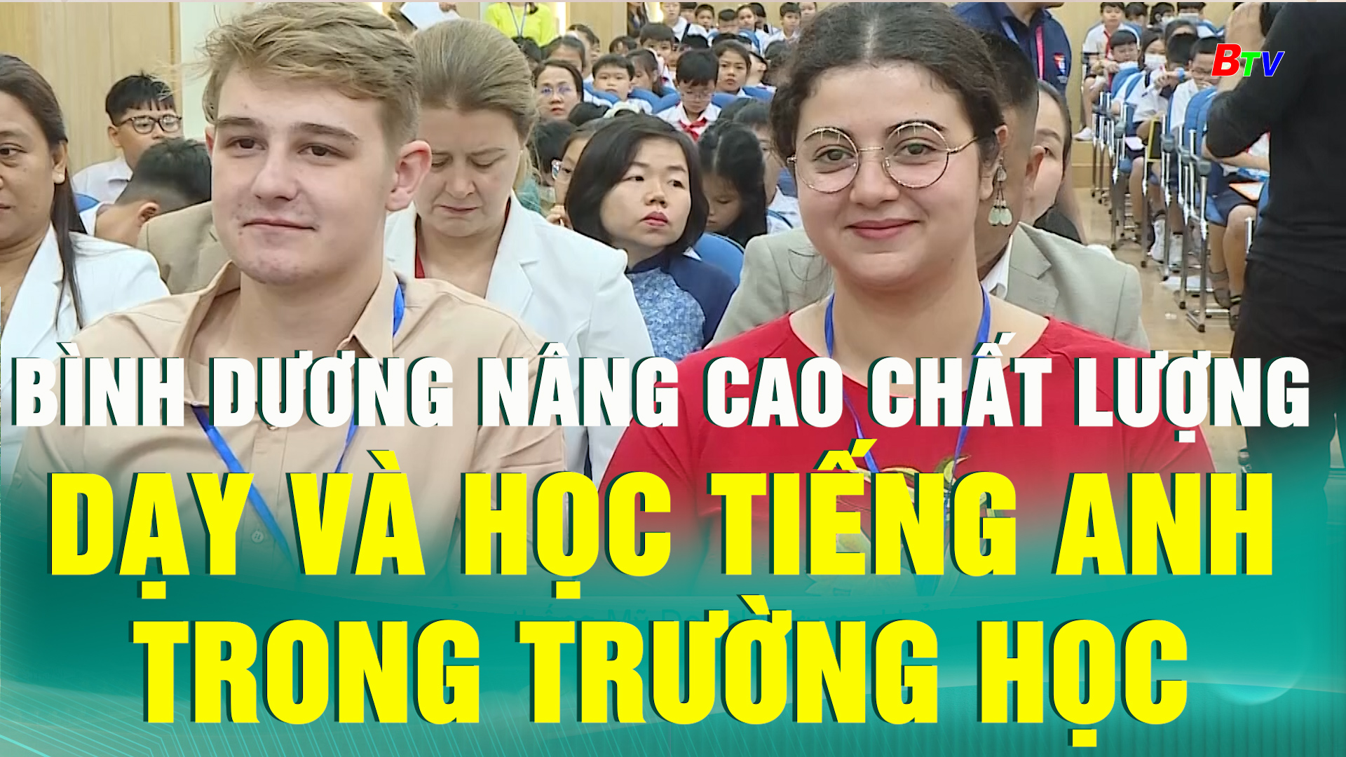 Bình Dương nâng cao chất lượng dạy và học tiếng anh trong trường học