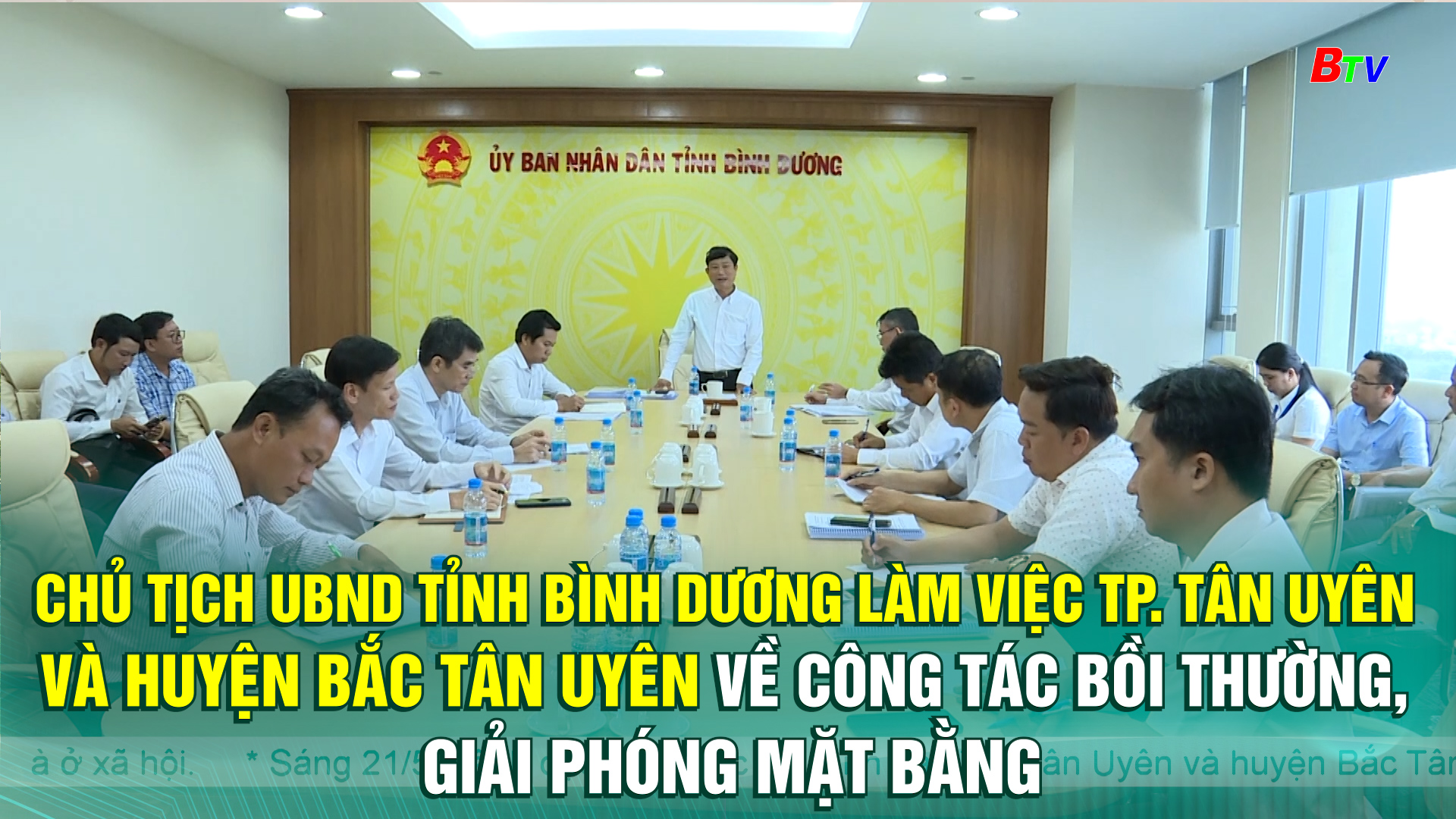 Chủ tịch UBND tỉnh Bình Dương làm việc TP. Tân Uyên và huyện Bắc Tân Uyên về công tác bồi thường, giải phóng mặt bằng