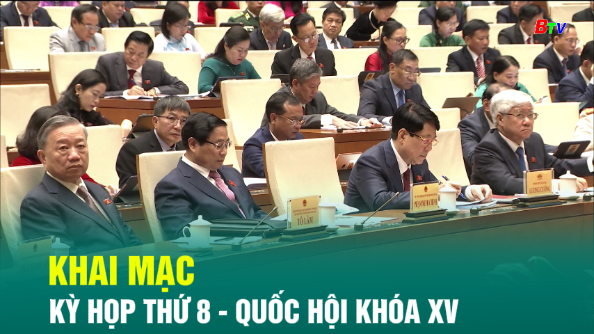 Khai mạc Kỳ họp thứ 8 - Quốc hội khóa XV