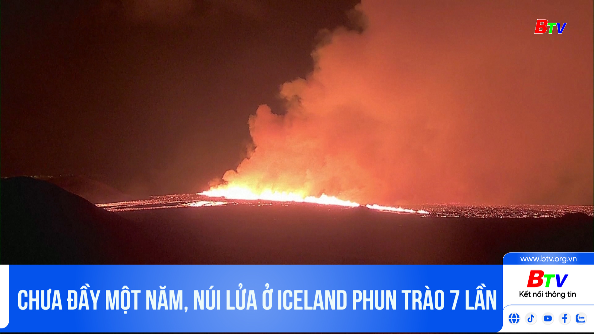 Chưa đầy một năm, núi lửa ở Iceland phun trào 7 lần