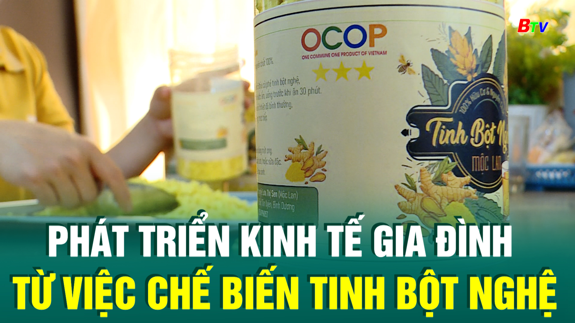 OCOP_ Phát triển kinh tế gia đình từ việc chế biến tinh bột nghệ