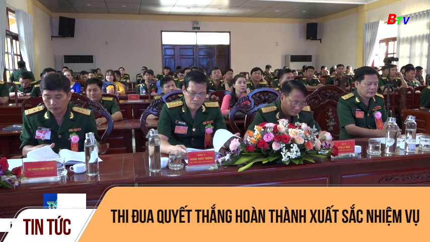 Thi đua quyết thắng hoàn thành xuất sắc nhiệm vụ