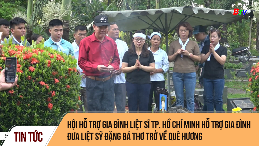 Hội hỗ trợ gia đình liệt sĩ TP. Hồ Chí Minh hỗ trợ gia đình đưa liệt sỹ Đặng Bá Thơ trở về quê hương