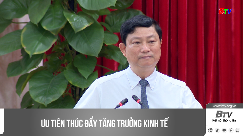 Ưu tiên thúc đẩy tăng trưởng kinh tế