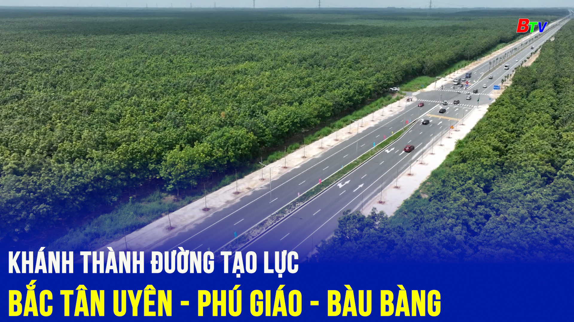 Khánh thành đường tạo lực Bắc Tân Uyên - Phú Giáo - Bàu Bàng