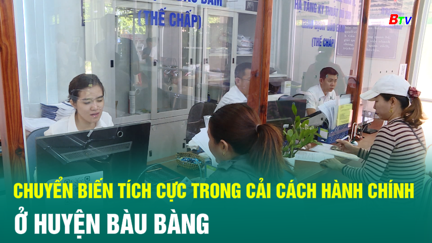 Chuyển biến tích cực trong cải cách hành chính ở huyện Bàu Bàng