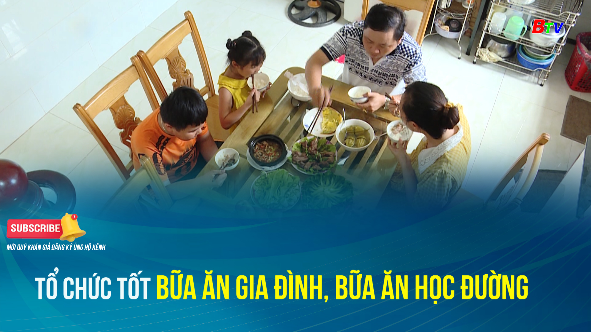 Tổ chức tốt bữa ăn gia đình, bữa ăn học đường