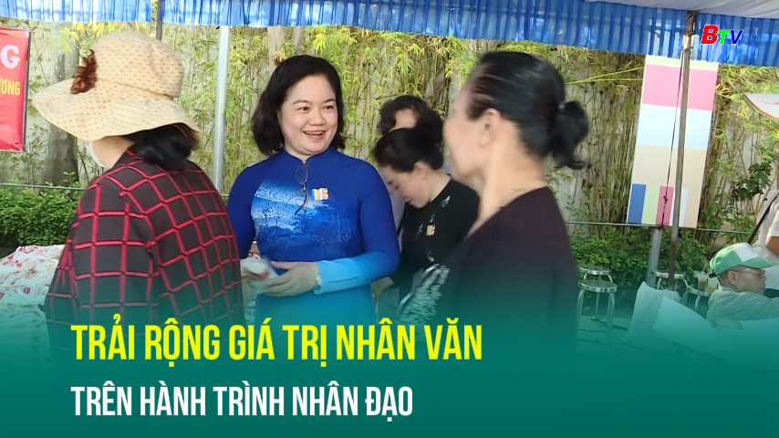 Trải rộng giá trị nhân văn trên hành trình nhân đạo