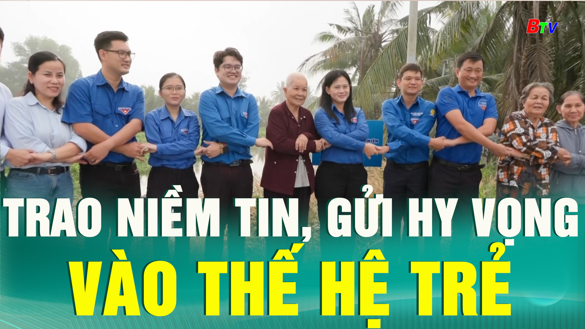 Trao niềm tin, gửi hy vọng vào thế hệ trẻ