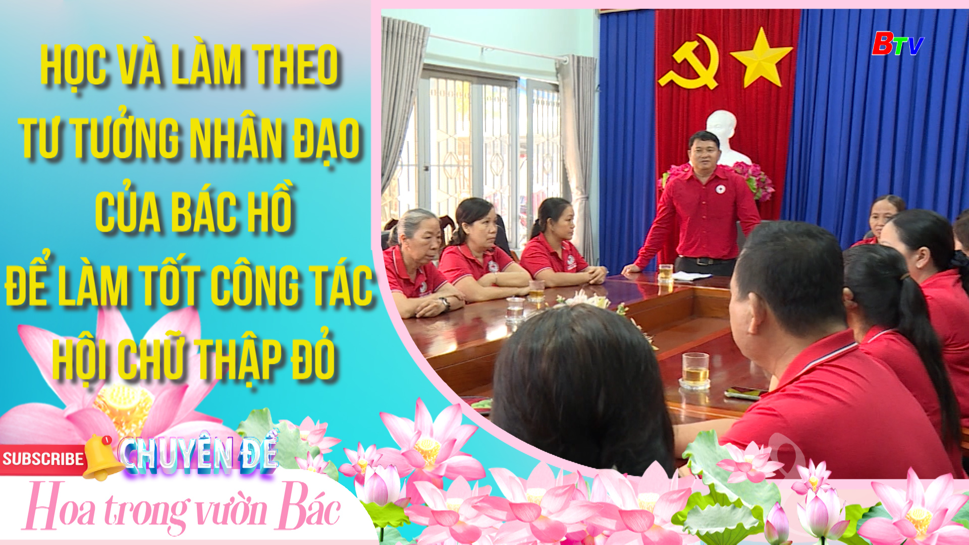 Học và làm theo tư tưởng nhân đạo của Bác Hồ để làm tốt công tác hội Chữ Thập Đỏ