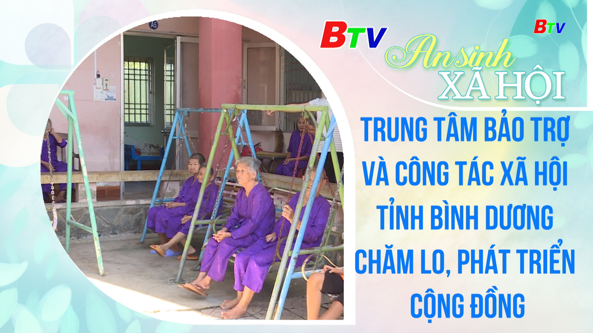 Trung tâm bảo trợ và công tác xã hội tỉnh Bình Dương đẩy mạnh các hoạt động chăm lo, phát triển cộng đồng