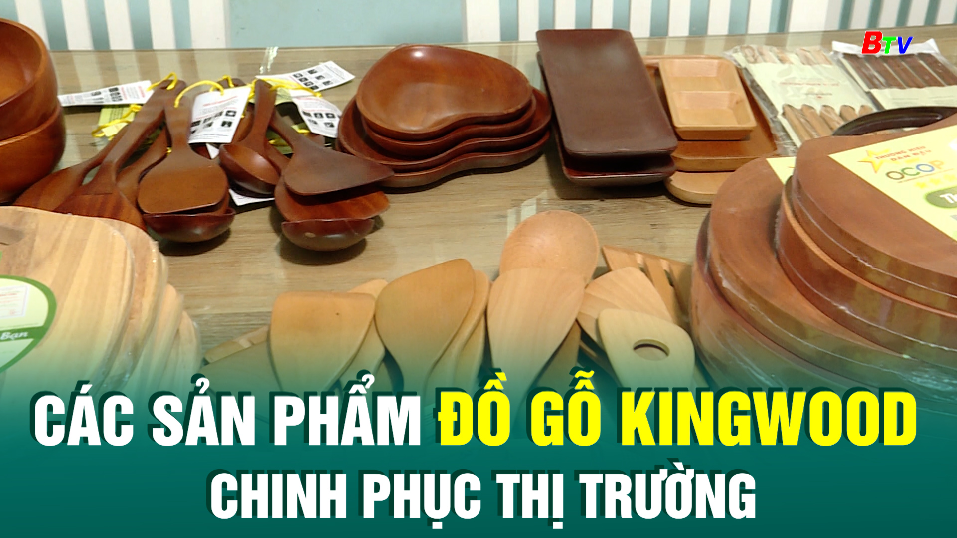 OCOP_ Các sản phẩm đồ gỗ Kingwood chinh phục thị trường