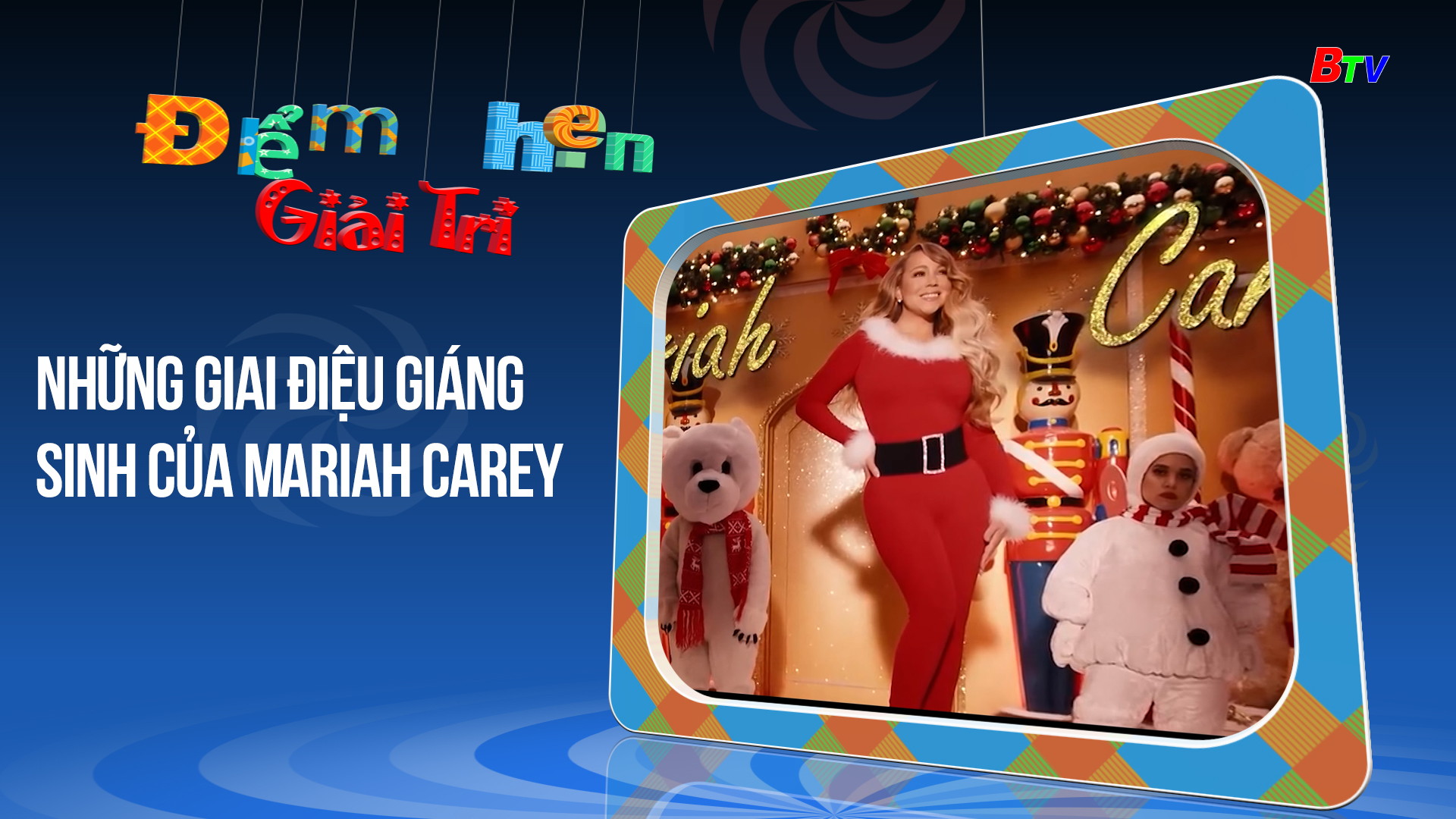 Những giai điệu GIáng sinh của Mariah Carey | Điểm hẹn giải trí | 24/12/2023