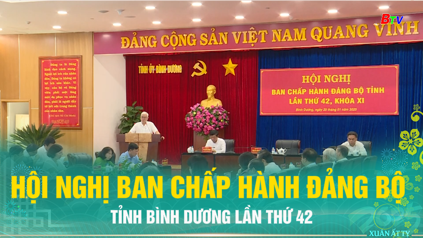 Hội nghị Ban chấp hành Đảng bộ tỉnh Bình Dương lần thứ 42