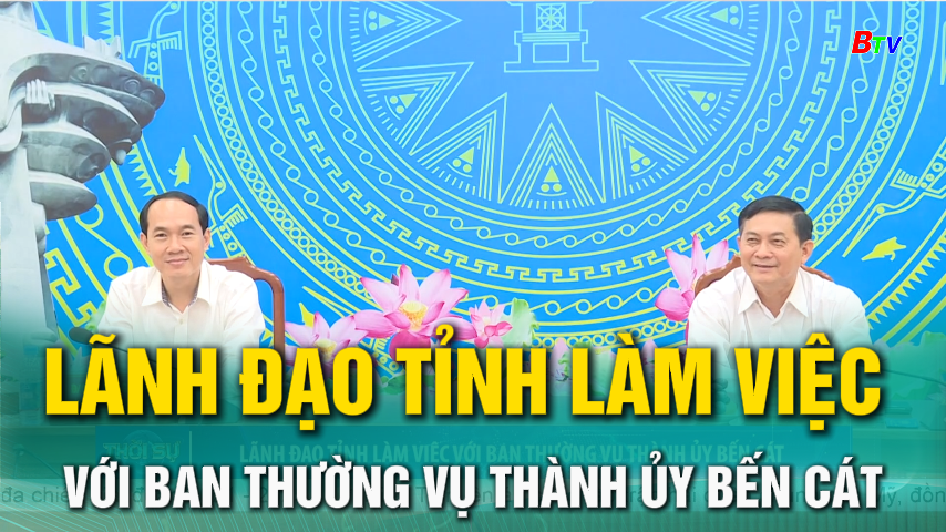 Lãnh đạo tỉnh làm việc với Ban thường vụ Thành ủy Bến Cát