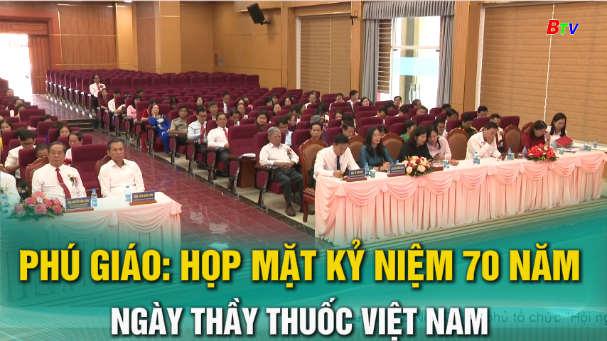 Phú Giáo: Hop mặt kỷ niệm 70 năm Ngày Thầy thuốc Việt Nam 