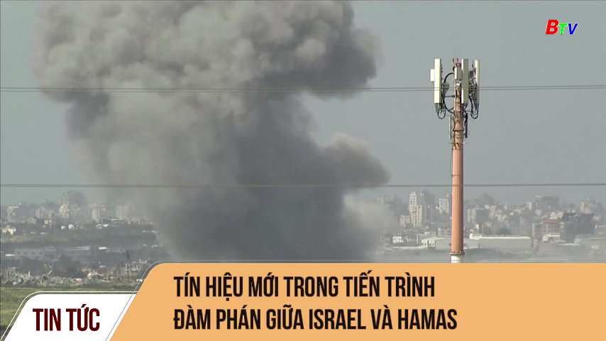 Tín hiệu mới trong tiến trình đàm phán giữa Israel và Hamas