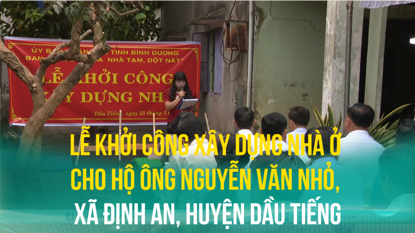 Lễ khởi công xây dựng nhà ở cho hộ ông Nguyễn Văn Nhỏ, xã Định An, huyện Dầu Tiếng