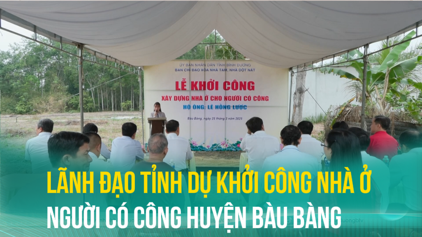 Lãnh đạo tỉnh dự khởi công nhà ở người có công huyện Bàu Bàng