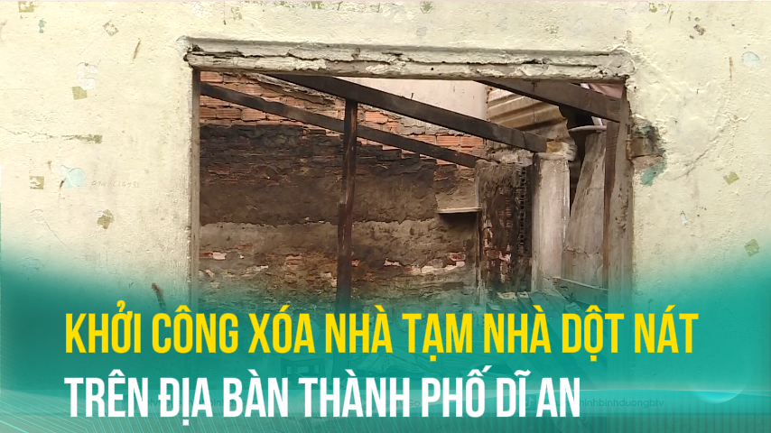 Khởi công xóa nhà tạm nhà dột nát trên địa bàn thành phố Dĩ An