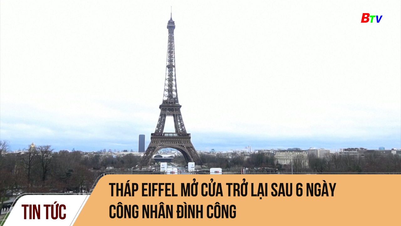 Tháp Eiffel mở cửa trở lại sau 6 ngày công nhân đình công