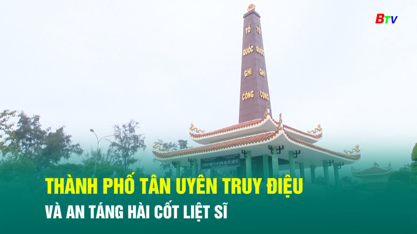 Thành phố Tân Uyên truy điệu và an táng hài cốt liệt sĩ