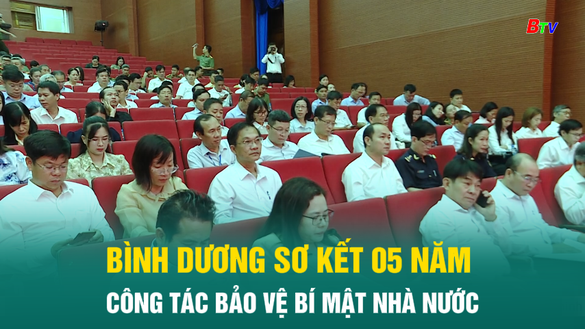 Bình Dương sơ kết 05 năm công tác bảo vệ bí mật nhà nước