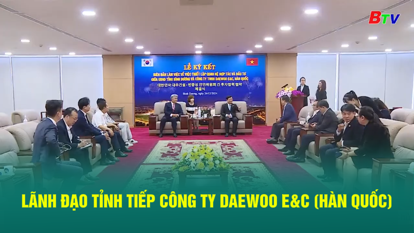 Lãnh đạo Tỉnh tiếp công ty Daewoo E&C (Hàn Quốc)