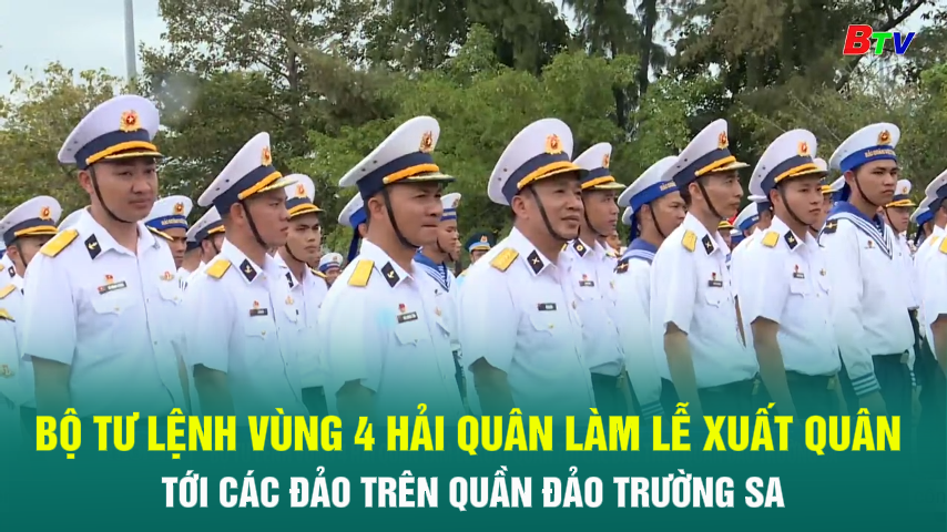 Bộ tư lệnh vùng 4 Hải quân làm lễ xuất quân tới các đảo trên quần đảo Trường Sa