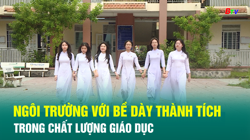 Ngôi trường với bề dày thành tích trong chất lượng giáo dục