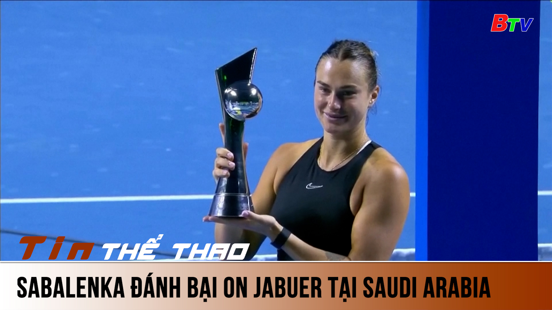 Aryna Sabalenka đánh bại On Jabuer tại Saudi Arabia | Tin Thể thao 24h