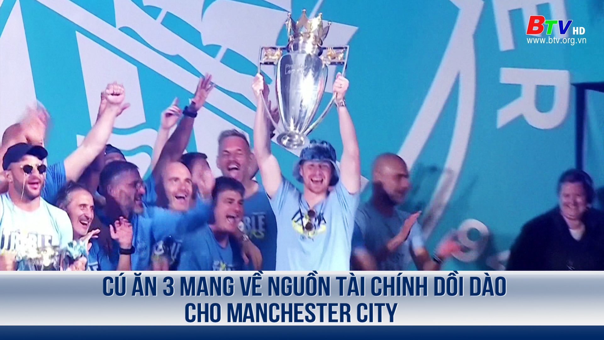 Cú ăn 3 mang về nguồn tài chính dồi dào cho Manchester City