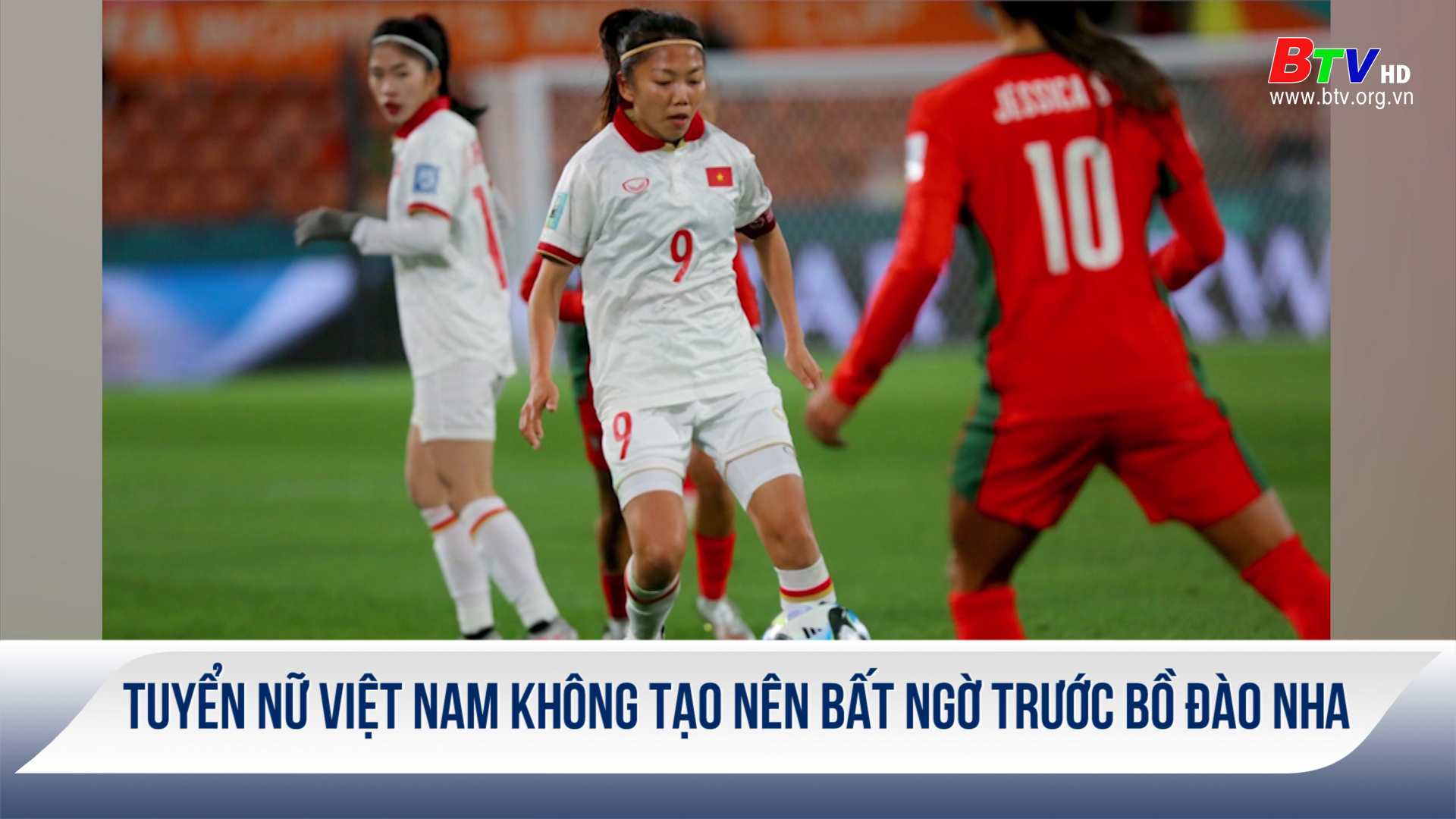 Tuyển nữ Việt Nam không tạo nên bất ngờ trước Bồ Đào Nha
