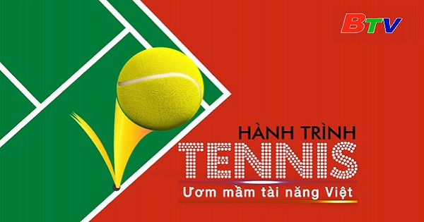 Hành trình Tennis (Chương trình ngày 28/8/2021)