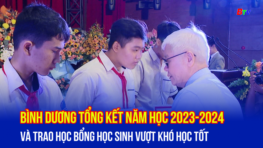 Bình Dương tổng kết năm học 2023-2024  và trao học bổng học sinh vượt khó học tốt