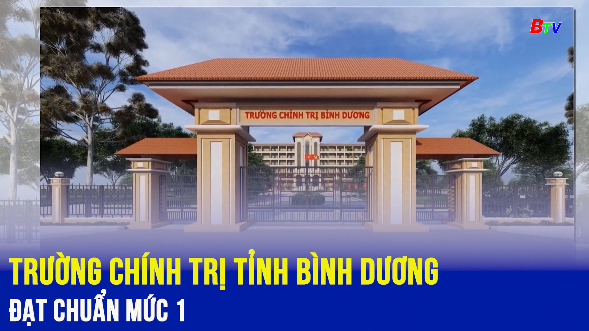 Trường Chính trị tỉnh Bình Dương đạt chuẩn mức 1